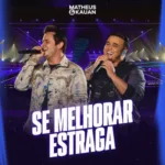 Capa da letra Se Melhorar Estraga