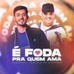 Capa da letra É Foda Pra Quem Ama