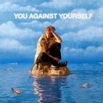 Capa da letra YOU AGAINST YOURSELF (Tradução)