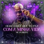 Capa da letra Olha o Que Que Tu Fez Com a Minha Vida