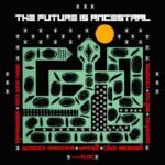 Capa do álbum THE FUTURE IS ANCESTRAL