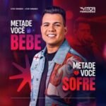 Capa do álbum Metade Você Bebe Metade Você Sofre