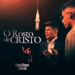 Capa da letra O Rosto de Cristo (Louvor Que Abalou a Igreja)