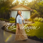 Capa da letra Ele Chegou