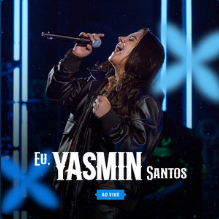 Capa do álbum Eu, Yasmin Santos (Ao Vivo)