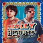 Capa da letra Medley Bloquinho: Vem Novinha Pro Cafofo / Rabetão no Chão / O Moça / Solteiro Eu Vim / É Na Onda do Berimbau / Sei Que Tu Me Odeia / Move