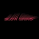 Capa da letra Slow Grind (Tradução)