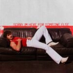 Capa da letra Sorry I’m Here For Someone Else