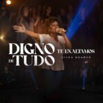 Capa da letra Digno de Tudo + Te Exaltamos