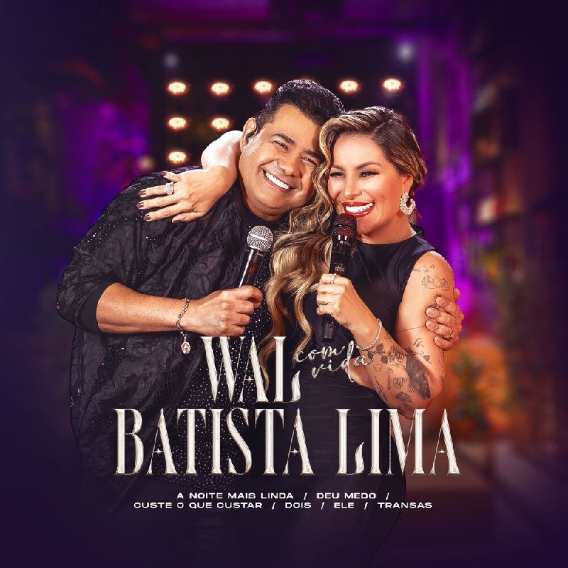 Capa da letra da música Wal Com Vida Batista Lima: A Noite Mais Linda / Deu Medo / Custe o Que Custar / Dois / Ele / Transas