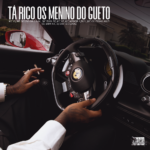 Capa da letra Ta Rico Os Menino Do Gueto