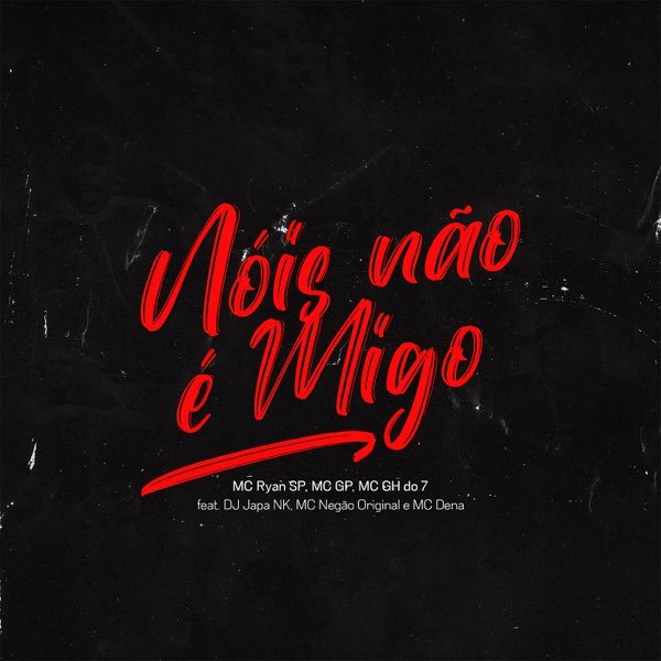 Capa da letra da música Nois Não é Migo 3