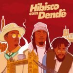 Capa da letra Hibisco com Dendê