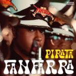 Capa da letra Fanfarra Pirata – BaianaSystem